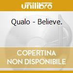 Qualo - Believe. cd