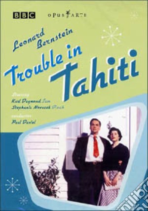 (Music Dvd) Leonard Bernstein - Trouble In Tahiti cd musicale di Tom Cairn