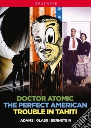 (Music Dvd) John Adams / Philip Glass / Leonard Bernstein - Doctor Atomic / The Perfect American / Trouble In Tahiti (4 Dvd) cd musicale