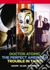 (Music Dvd) John Adams / Philip Glass / Leonard Bernstein - Doctor Atomic / The Perfect American / Trouble In Tahiti (4 Dvd) cd