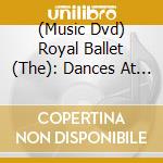 (Music Dvd) Royal Ballet (The): Dances At A Gathering / The Cellist cd