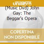 (Music Dvd) John Gay: The Beggar's Opera cd