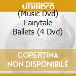 (Music Dvd) Fairytale Ballets (4 Dvd) cd