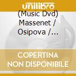 (Music Dvd) Massenet / Osipova / Orchestra Of The Royal Opera - Manon cd