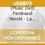 (Music Dvd) Ferdinand Herold - La Fille Mal Gardee (Royal Opera House, London 2025) cd
