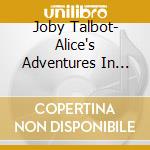 Joby Talbot- Alice's Adventures In Wonderland cd