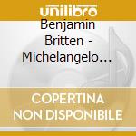 Benjamin Britten - Michelangelo Sonnets cd