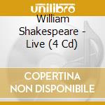 William Shakespeare - Live (4 Cd) cd musicale di Essential Shakespeare (The)