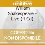 William Shakespeare - Live (4 Cd) cd