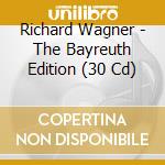 Richard Wagner - The Bayreuth Edition (30 Cd) cd musicale