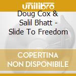 Doug Cox & Salil Bhatt - Slide To Freedom cd