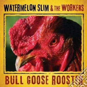 Watermelon Slim - Bull Goose Rooster cd musicale di Watermelon slim & th
