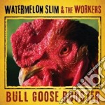 Watermelon Slim - Bull Goose Rooster