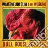 Watermelon Slim - Bull Goose Rooster cd