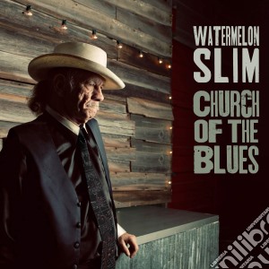 Watermelon Slim - Church Of The Blues cd musicale di Watermelon Slim
