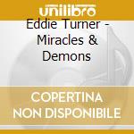 Eddie Turner - Miracles & Demons cd musicale di Eddie Turner