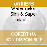 Watermelon Slim & Super Chikan - Okiesippi Blues cd