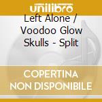 Left Alone / Voodoo Glow Skulls - Split cd