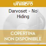 Darvoset - No Hiding cd
