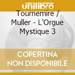 Tournemire / Muller - L'Orgue Mystique 3 cd musicale di Tournemire / Muller