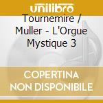 Tournemire / Muller - L'Orgue Mystique 3 cd