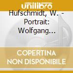 Hufschmidt, W. - Portrait: Wolfgang Hufsch cd