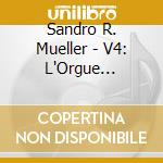 Sandro R. Mueller - V4: L'Orgue Mystique cd musicale