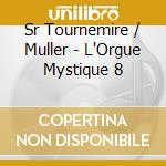 Sr Tournemire / Muller - L'Orgue Mystique 8 cd musicale