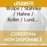 Wolpe / Stahnke / Hahne / Roller / Lund - Harmonies & Counterpoints Between Germany & America cd musicale