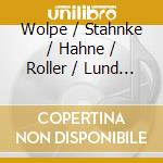 Wolpe / Stahnke / Hahne / Roller / Lund - Harmonies & Counterpoints Between Germany & America cd