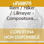 Riem / Hilker / Lillmeyer - Compositions For Guitar cd