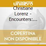 Christiane Lorenz - Encounters: Modern Works For Flute cd