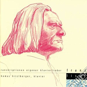 Franz Liszt - Transkriptionen Eigener Klavierlieder cd musicale di Franz Liszt