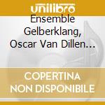 Ensemble Gelberklang, Oscar Van Dillen - Oscar Van Dillen: De Stad (Sacd) cd musicale di Ensemble Gelberklang, Oscar Van Dillen