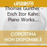 Thomas Gunther - Erich Itor Kahn: Piano Works (Sacd) cd