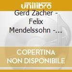 Gerd Zacher - Felix Mendelssohn - Six Sonatas For Organ , Op . 65 Johannes Brahms - Organ Works (2 Sacd) cd