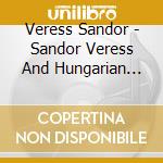 Veress Sandor - Sandor Veress And Hungarian Folksong (3 Sacd) cd