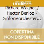 Richard Wagner / Hector Berlioz - Sinfonieorchester Wuppert (Sacd) cd musicale di Richard Wagner & Hector Berlioz