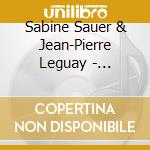 Sabine Sauer & Jean-Pierre Leguay - Jean-Pierre Leguay: Momenti: Works For Piano cd musicale