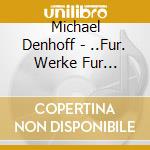 Michael Denhoff - ..Fur. Werke Fur Campanula (+Harfe) cd