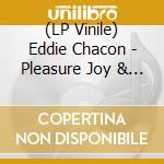 (LP Vinile) Eddie Chacon - Pleasure Joy & Happiness (Blue Vinyl) lp vinile