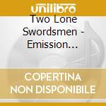 Two Lone Swordsmen - Emission Archive Vol.1 cd musicale di TWO LONE SWORDSMEN