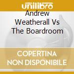 Andrew Weatherall Vs The Boardroom cd