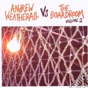 Andrew Weatherall Vs The Boardroom Vol.2 cd musicale di Andrew Weatherall