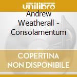Andrew Weatherall - Consolamentum cd musicale di Andrew Weatherall
