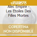 Alec Empire - Les Etoiles Des Filles Mortes cd