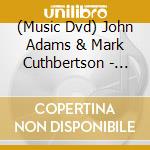 (Music Dvd) John Adams & Mark Cuthbertson - John & Marks Excellent Rock Adventure cd musicale