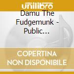 Damu The Fudgemunk - Public Assembly 2 cd