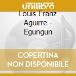 Louis Franz Aguirre - Egungun cd musicale