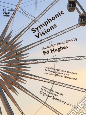 (Music Dvd) Ed Hughes - Symphonic Visions. Music For Silent Films cd musicale